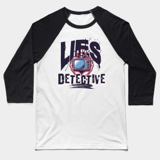 LIES DETECTIVE Baseball T-Shirt